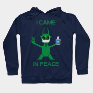 I came in peace - Alien Hoodie